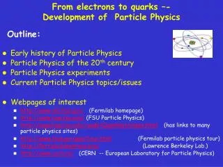 From electrons to quarks –- Development of Particle Physics