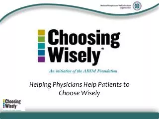 Helping Physicians Help Patients to Choose Wisely