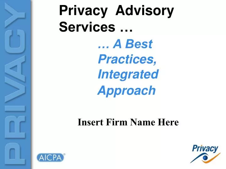 privacy advisory services a best practices integrated approach