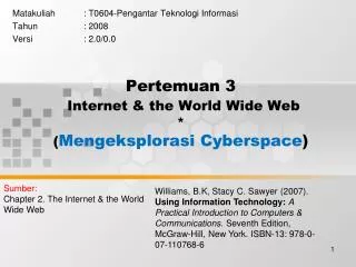 Pertemuan 3 Internet &amp; the World Wide Web * ( Mengeksplorasi Cyberspace )