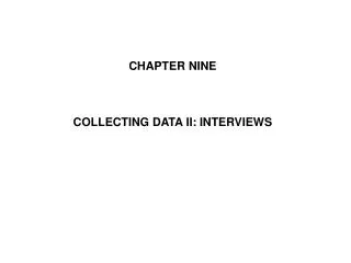CHAPTER NINE COLLECTING DATA II: INTERVIEWS