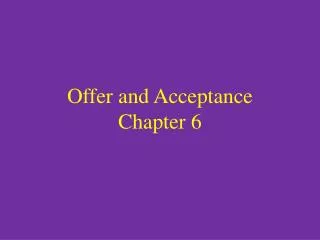 Offer and Acceptance Chapter 6