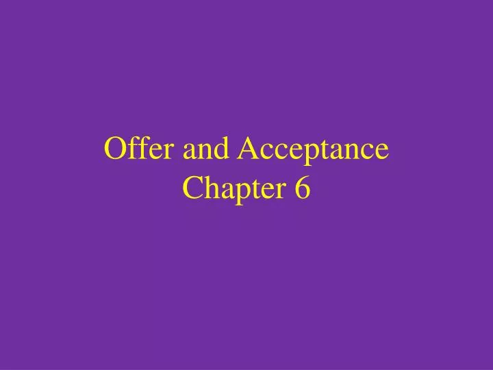offer and acceptance chapter 6