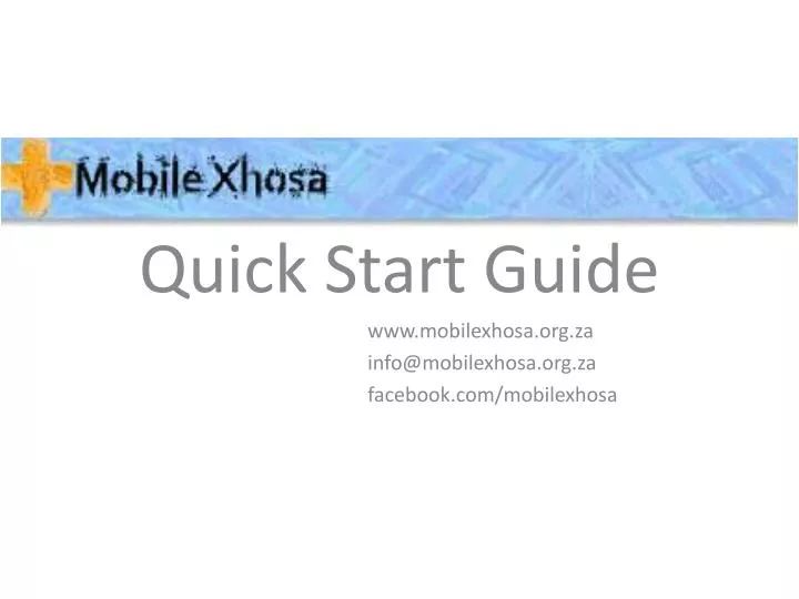 quick start guide www mobilexhosa org za info@mobilexhosa org za facebook com mobilexhosa