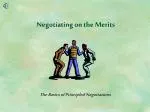 Negotiating on the Merits - slide 1