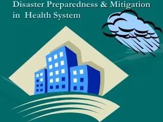 Disaster Preparedness &amp; Mitigation in Health System