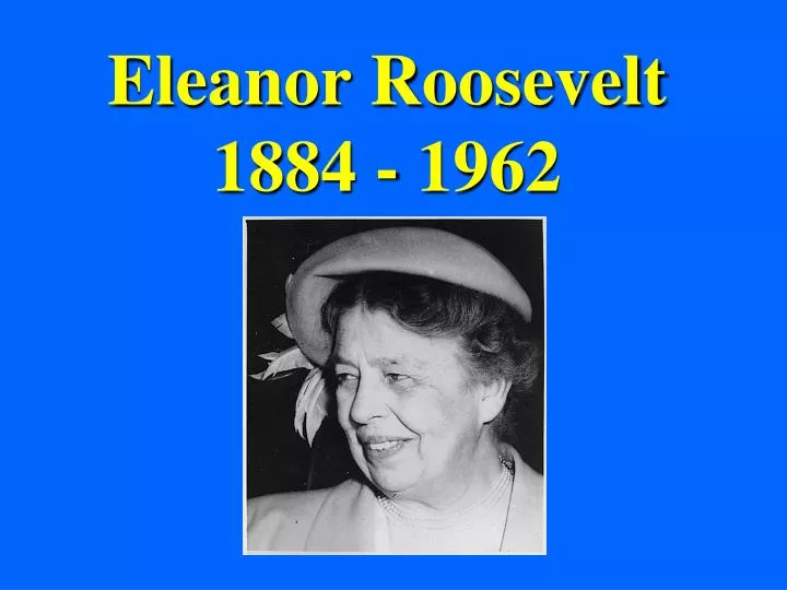 eleanor roosevelt 1884 1962