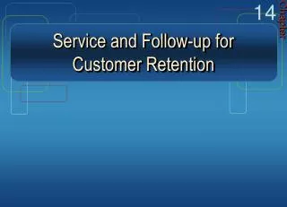 Service and Follow-up for Customer Retention