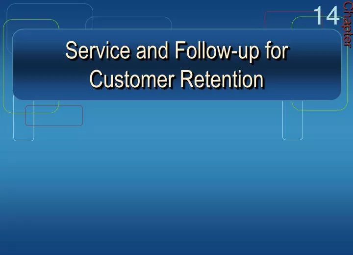 service and follow up for customer retention