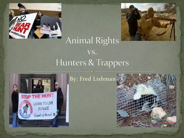 animal rights vs hunters trappers