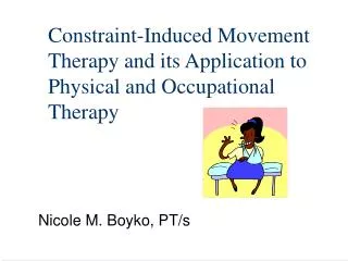 Constraint-Induced Movement Therapy and its Application to Physical and Occupational Therapy