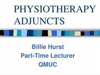 PHYSIOTHERAPY ADJUNCTS