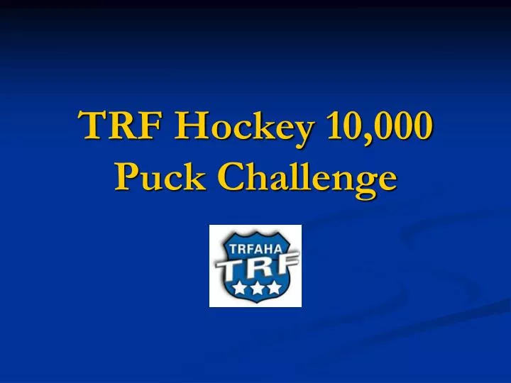 trf hockey 10 000 puck challenge