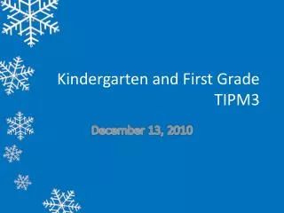 Kindergarten and First Grade TIPM3