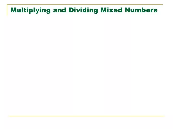multiplying and dividing mixed numbers