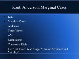 Kant, Anderson, Marginal Cases