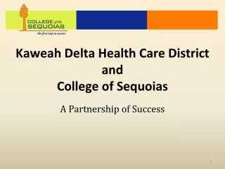 Kaweah Delta Health Care District and College of Sequoias