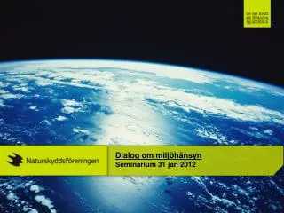 Dialog om miljöhänsyn Seminarium 31 jan 2012