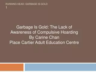 Running head: GARBAGE IS GOLD 1