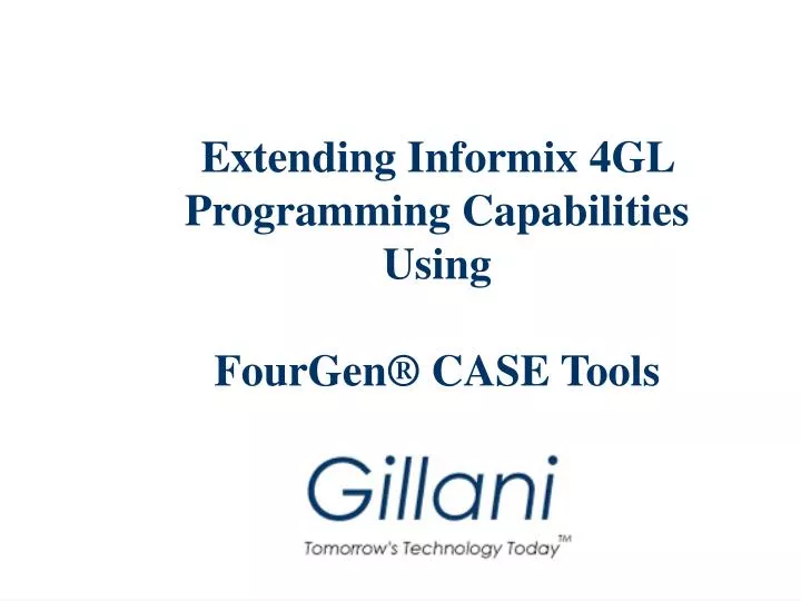 extending informix 4gl programming capabilities using fourgen c ase tools