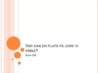 var kan en plats p jord vi finna