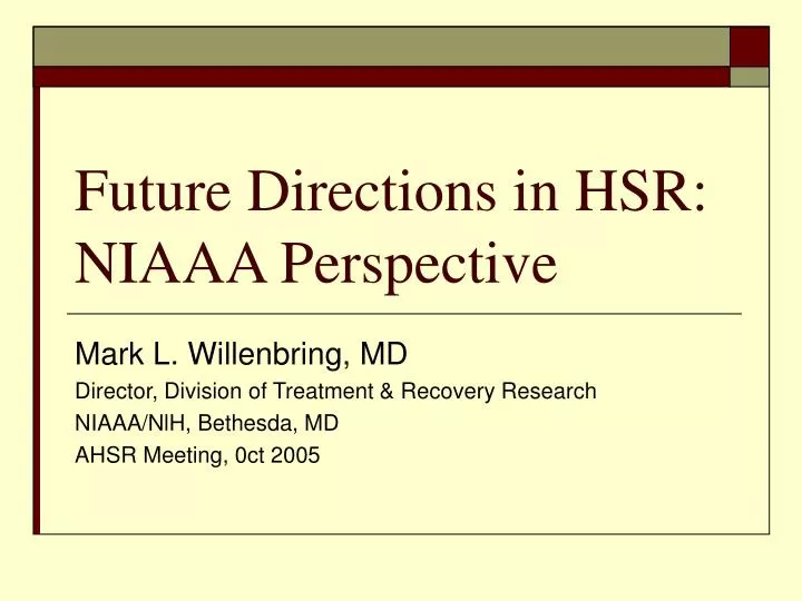 future directions in hsr niaaa perspective