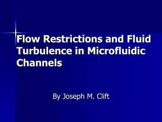 Flow Restrictions and Fluid Turbulence in Microfluidic Channels