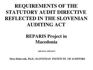 REQUIREMENTS OF THE STATUTORY AUDIT DIRECTIVE REFLECTED IN THE SLOVENIAN AUDITING ACT