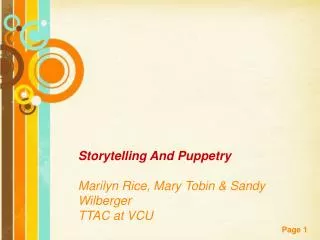 Storytelling And Puppetry Marilyn Rice, Mary Tobin &amp; Sandy Wilberger TTAC at VCU