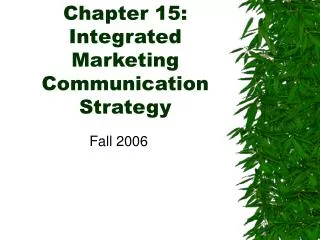 Chapter 15: Integrated Marketing Communication Strategy