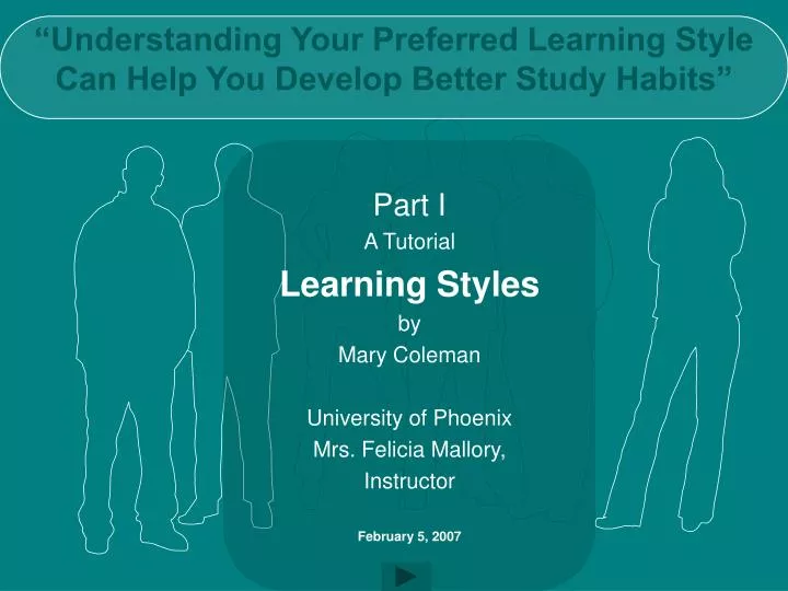 understanding your preferred learning style can help you develop better study habits