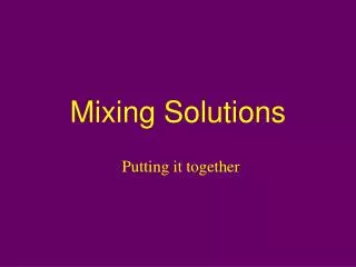 Mixing Solutions