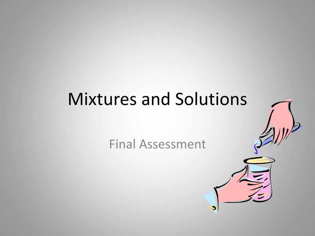 PPT - Mixtures and Solutions PowerPoint Presentation, free download ...