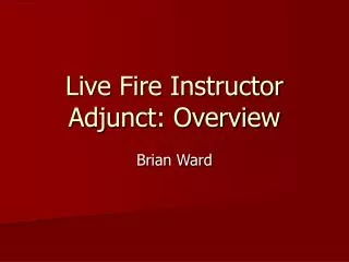 Live Fire Instructor Adjunct: Overview