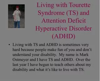 Living with Tourette Syndrome (TS) and Attention Deficit Hyperactive Disorder (ADHD)
