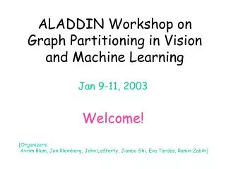 ALADDIN Workshop on Graph Partitioning in Vision and Machine Learning