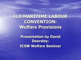 ILO MARITIME LABOUR CONVENTION: Welfare Provisions
