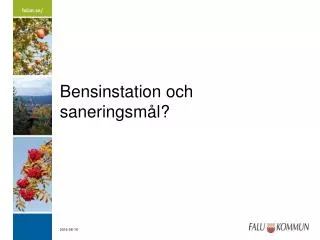 Bensinstation och saneringsmål?