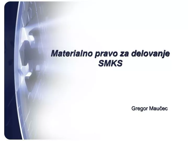 materialno pravo za delovanje smks