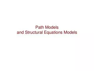 Path Models and Structural Equations Models