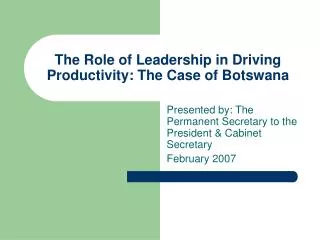 The Role of Leadership in Driving Productivity: The Case of Botswana