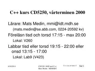 C++ kurs CD5250, vårterminen 2000
