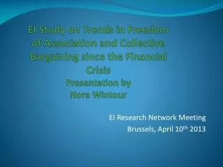 EI Study on Trends in Freedom of Association and Collective Bargaining since the Financial Crisis Presentation b
