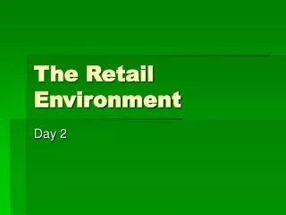 The Retail Environment