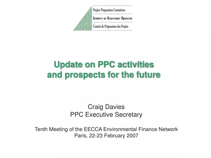 update on ppc activities and prospects for the future