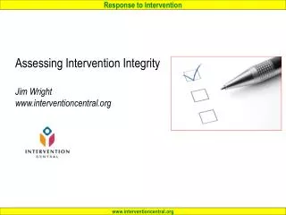 Assessing Intervention Integrity Jim Wright www.interventioncentral.org