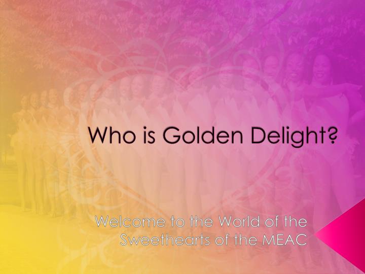 who is golden delight