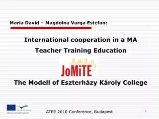 Inter national cooperation in a MA Teacher Training Education The Modell of Eszterházy Károly College