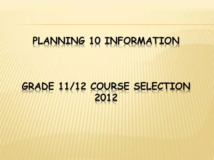 planning 10 information grade 11 12 course selection 2012