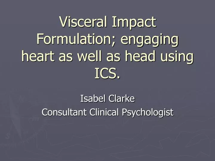 visceral impact formulation engaging heart as well as head using ics